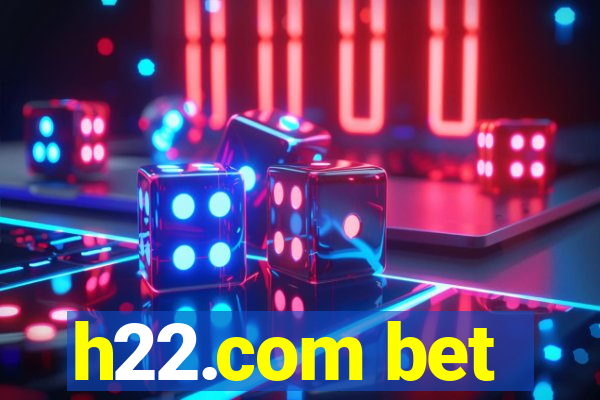 h22.com bet